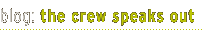 blog: the crew speaks out